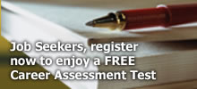 Job Seekers, register now to enjoy a FREE Career Assessment Test
