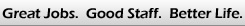 Great Jobs.  Good Staff.  Better Life.